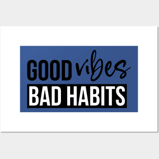 good vibes and bad habits 2 Posters and Art